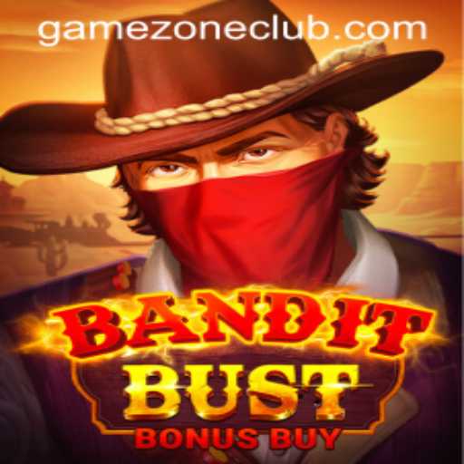Experience Thrills with BanditBustBonusBuy on GameZone
