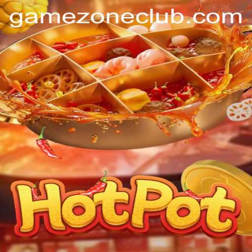 The Exciting World of Hotpot: A Deep Dive into GameZone's Latest Sensation